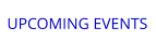 UPCOMING EVENTS